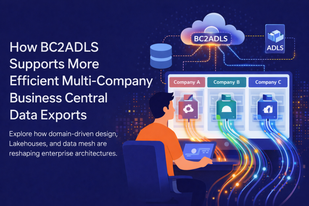 How BC2ADLS Supports More Efficient Multi‑Company Business Central Data Exports
